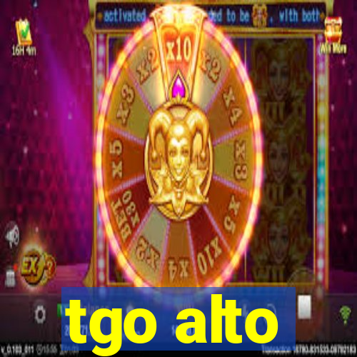 tgo alto